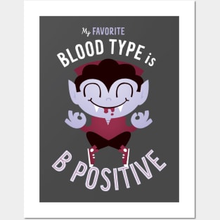 My Favorite Blood Type is B Positive Posters and Art